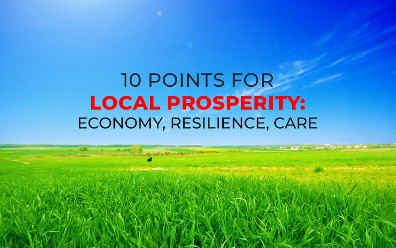 10 Points For Local Prosperity Economy Resilience Care