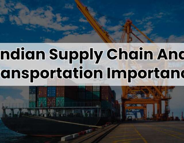 Indian Supply Chain And Transportation Importance