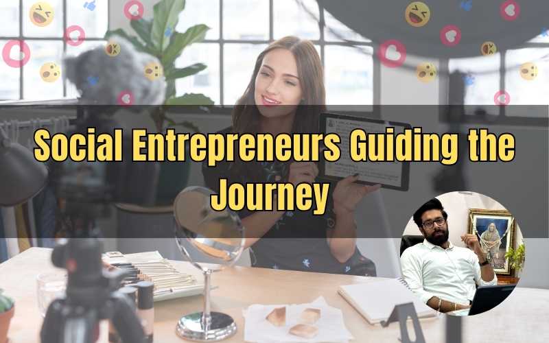 Social Entrepreneurs Guiding the Journey by Prince Khanuja